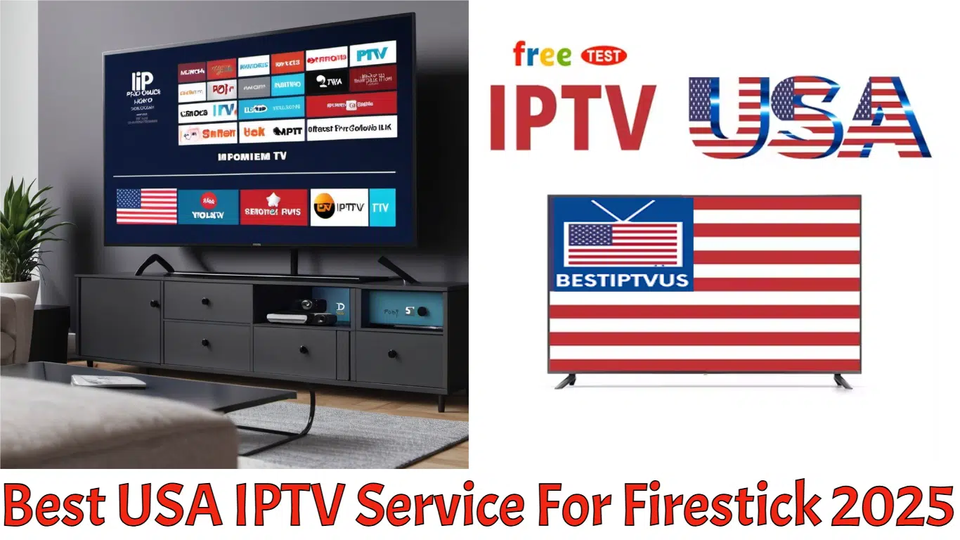 Best USA IPTV Service For Firestick 2025